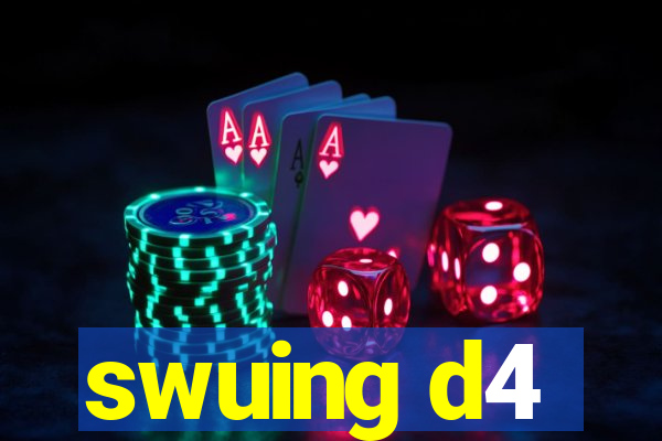 swuing d4